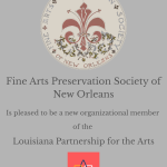 Read more about the article The Fine Arts Preservation Society of New Orleans is now a member of the Louisiana Partnership for the Arts!