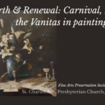 Read more about the article Rebirth and Renewal: Carnival, Lent, and the Vanitas in Painting